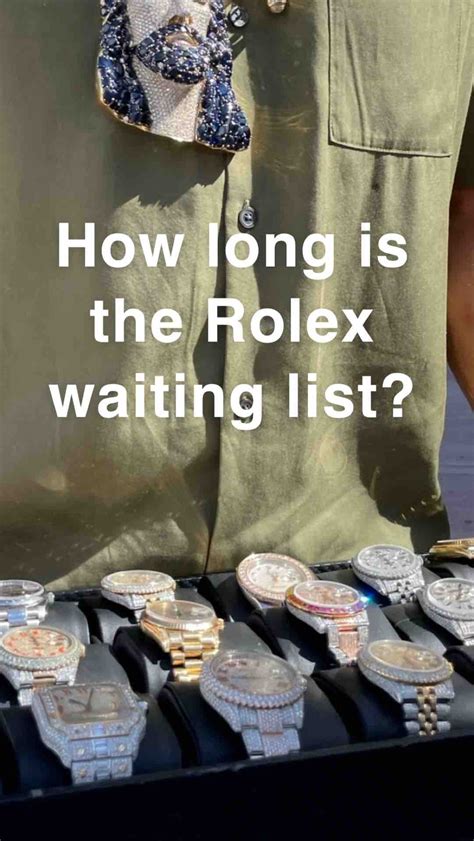 how long is the waitlist for a rolex|rolex waiting list deposit.